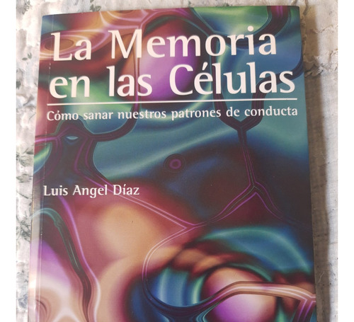 La Memoria De Las Células  Luis Angel Díaz