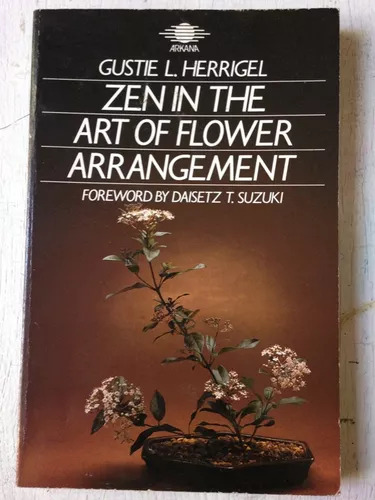 Zen In The Art Of Flower Arrangement Gustie L. Herrigel