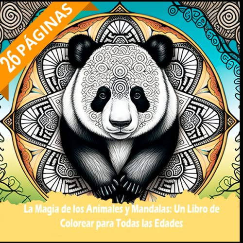 La Magia De Los Animales Y Mandalas: Un Libro De Colorear Pa