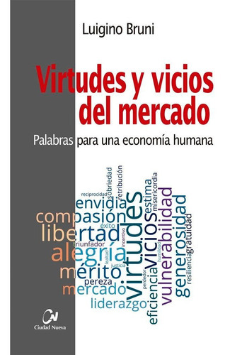 Virtudes y vicios del mercado, de Bruni, Luigino. Editorial EDITORIAL CIUDAD NUEVA, tapa blanda en español