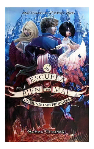 La Escuela Del Bien Y Del Mal. Un Mundo Sin Príncipes Vol. 2, de Soman Chainani. Serie Escuela del bien y el mal, vol. 2.0. Editorial X PUCK (URANO), tapa blanda, edición 1.0 en español, 2022