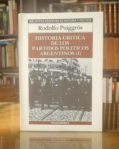 Historia Critica De Los Partidos Políticos Argentinos 1 (Usado)
