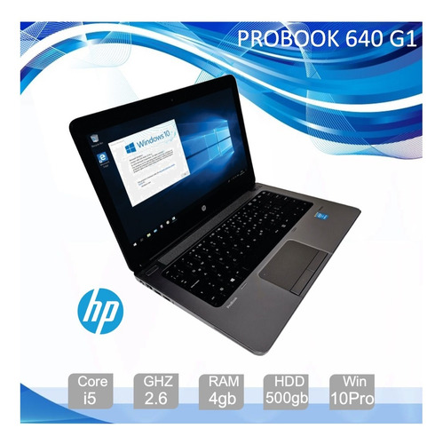 Hp Probook 640 G1, 14  ,core I5, Ram 8gb, Disco 1tb, W10, Cg