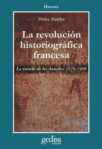 La Revolución Historiográfica Francesa. Peter Burke