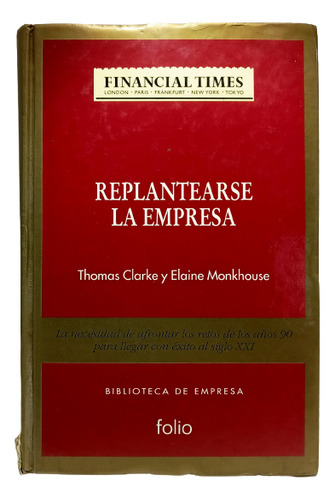 Replantearse La Empresa - Thomas Clarke - Ed Folio - 1994