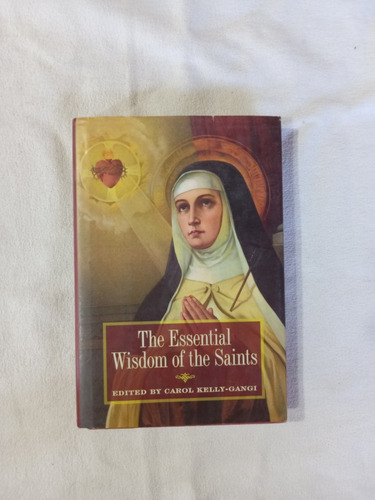 The Essential Wisdom Of The Saints