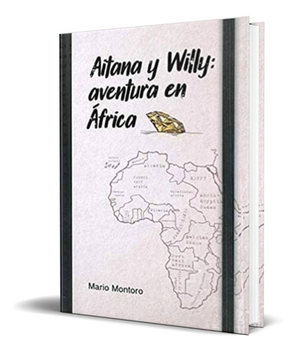 AITANA Y WILLY, de AVENTURA EN AFRICA. Editorial CIMS EDITORIAL, tapa blanda en español, 2018