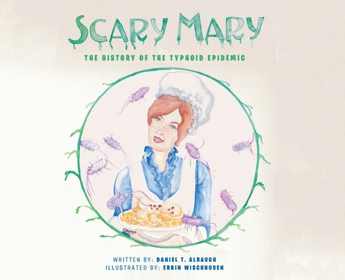 Libro Scary Mary: The History Of The Typhoid Epidemic - A...