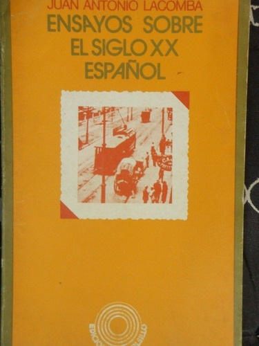 Juan  A. Lacomba  -    Ensayos Sobre El Siglo Xx Español