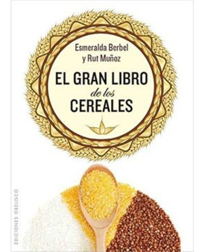 Libro El Gran Libro De Los Cereales. /067