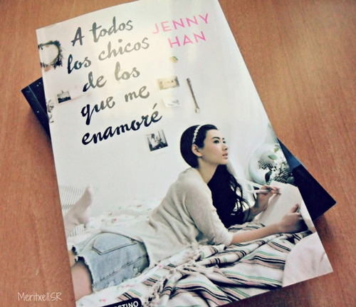 A Todos Los Chicos De Los Que Me Enamore Libro 1 Jenny Han