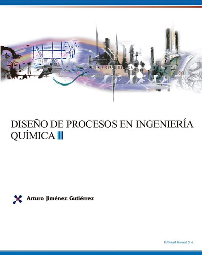 Diseño De Procesos En Ingeniería Química. Arturo Jiménez