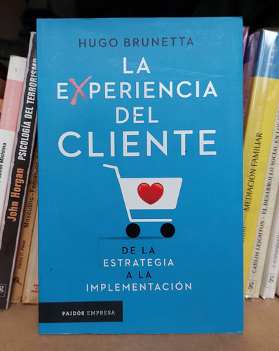 La Experiencia Del Cliente-hugo Brunetta-paidos-(ltc)