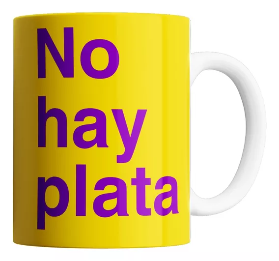 Taza Cerámica - No Hay Plata (varios Modelos)