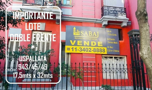 Lote Doble Frente 17,5m X 32m En Pleno Barracas