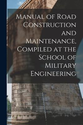 Libro Manual Of Road Construction And Maintenance, Compil...