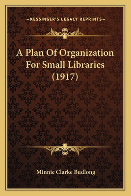 Libro A Plan Of Organization For Small Libraries (1917) -...