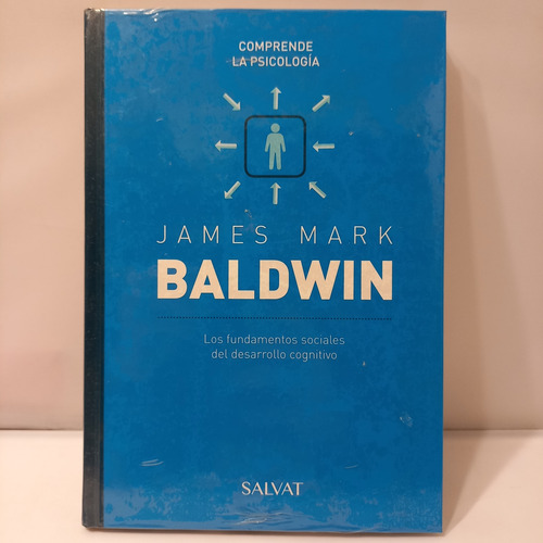 James Mark Baldwin - Los Fundamentos Sociales Del Desarrollo