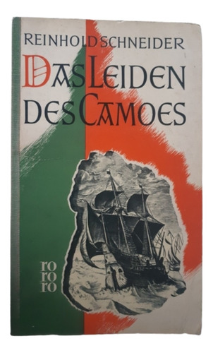 Das Leiden Des Camoes / Reinhold Schneider / Ed Rowohlt 