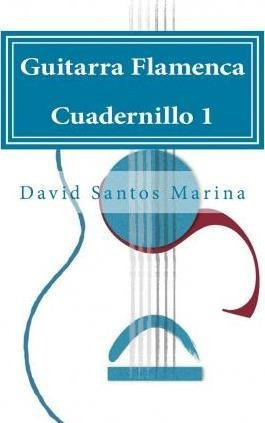 Guitarra Flamenca Cuadernillo 1 - David Santos Marina