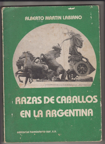 1985 Razas De Caballos En La Argentina Alberto Labiano Raro