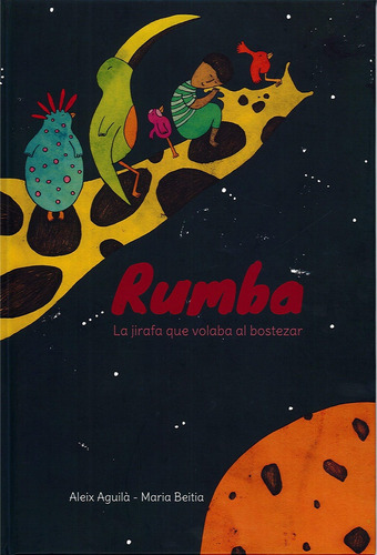 Rumba La Jirafa Que Volaba Al Bostezar, De Aleix Aguila/ Maria Beitia. Editorial Milrazones, Tapa Blanda, Edición 1 En Español