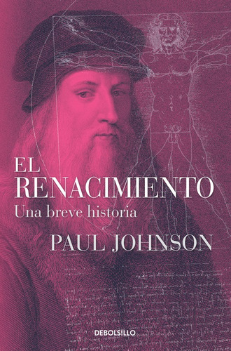 El Renacimiento, de Johnson, Paul. Serie Ensayo Editorial Debolsillo, tapa blanda en español, 2015