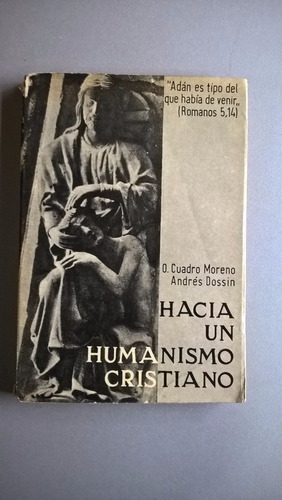Hacia Un Humanismo Cristiano - Moreno - Dossin