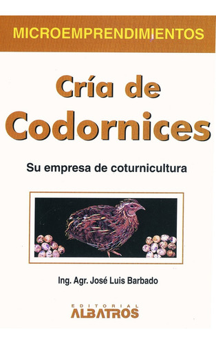 Cría De Codornices - Aing Agr Jose Luis Barbado