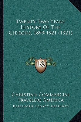 Libro Twenty-two Years' History Of The Gideons, 1899-1921...