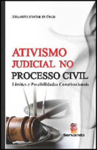 Ativismo Judicial No Processo Civil, De Paula, Alexandre Sturion De. Editora Servanda, Capa Mole, Edição 1ª Edição - 2012 Em Português