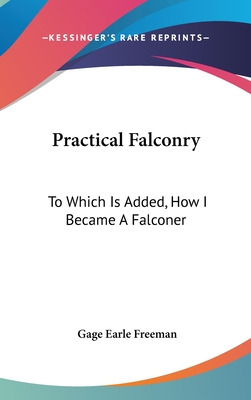 Libro Practical Falconry: To Which Is Added, How I Became...