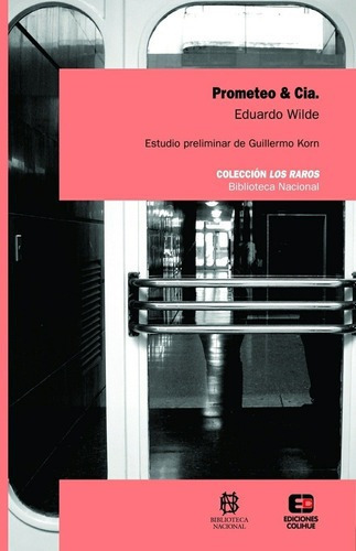 Prometeo & Cia - Wilde, Eduardo, de WILDE, EDUARDO. Editorial Colihue en español