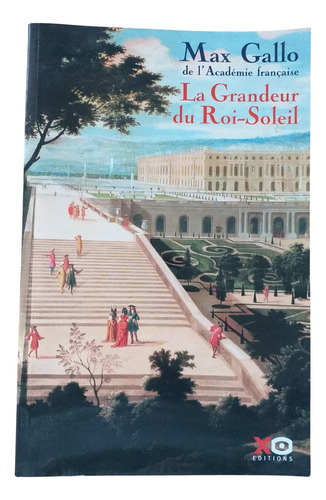 Libro La Grandeur Du Roi-soleil. Max Gallo