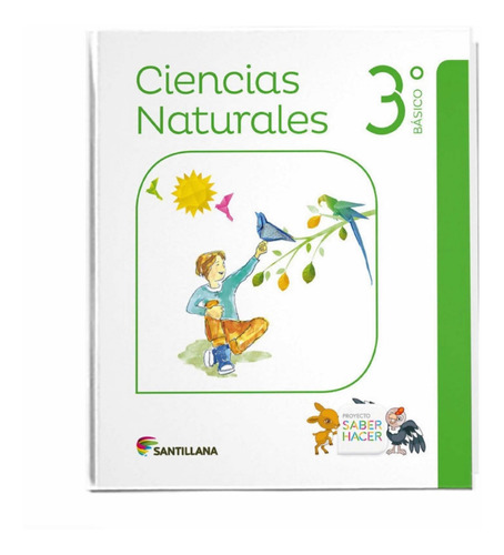 Ciencias Naturales 3, Saber Hacer- Santillana