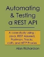 Automating And Testing A Rest Api - Mr Alan J Richardson&,,