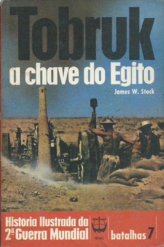 Segunda Guerra - Tobruk La Llave De Egipto - En Portugues 