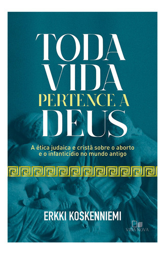 Toda Vida Pertence A Deus - Erkki Koskenniemi, De Erkki Koskenniemi. Editora Edições Vida Nova, Capa Mole Em Português, 2023