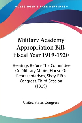 Libro Military Academy Appropriation Bill, Fiscal Year 19...