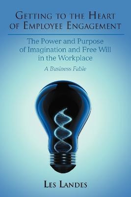 Libro Getting To The Heart Of Employee Engagement: The Po...