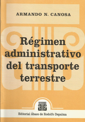 Régimen Administrativo Del Transporte Terrestre Canosa 