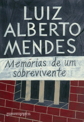 Memórias de um sobrevivente, de Mendes, Luiz Alberto. Editora Schwarcz SA, capa mole em português, 2009