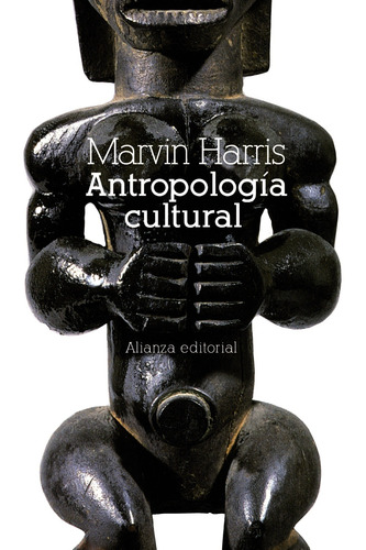 Antropologia cultural, de HARRIS, MARVIN. Serie El libro de bolsillo - Bibliotecas de autor - Biblioteca Harris Editorial Alianza, tapa blanda en español, 2011