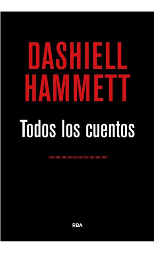 Todos Los Cuentos - Dashiell Hammett