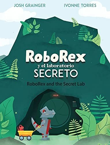 Libro : Roborex Y El Laboratorio Secreto/roborex And The...