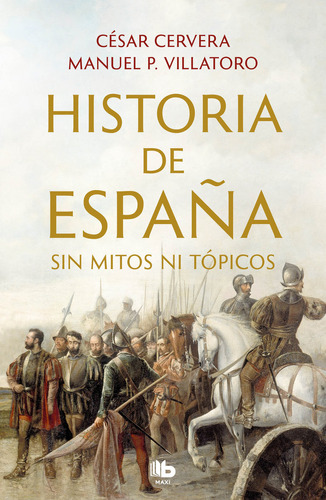 Historia De Espaã¿a Sin Mitos Ni Topicos - Cervera, Cesar
