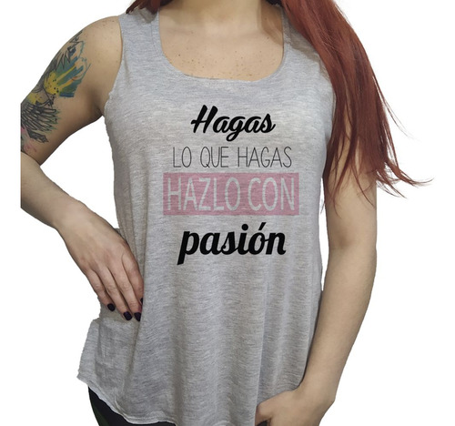 Musculosa Acampanada Frase Hagas Lo Que Hagas Hazlo Cn Pasio