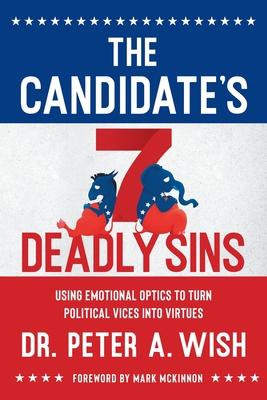 Libro The Candidate's 7 Deadly Sins : Using Emotional Opt...