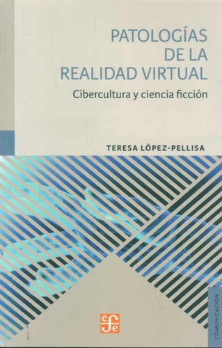 Patologías De La Realidad Virtual / López Pellisa (envíos)