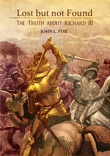 Lost But Not Found: The Truth About Richard Iii, De Fox, John L.. Editorial Lulu Pr, Tapa Blanda En Inglés